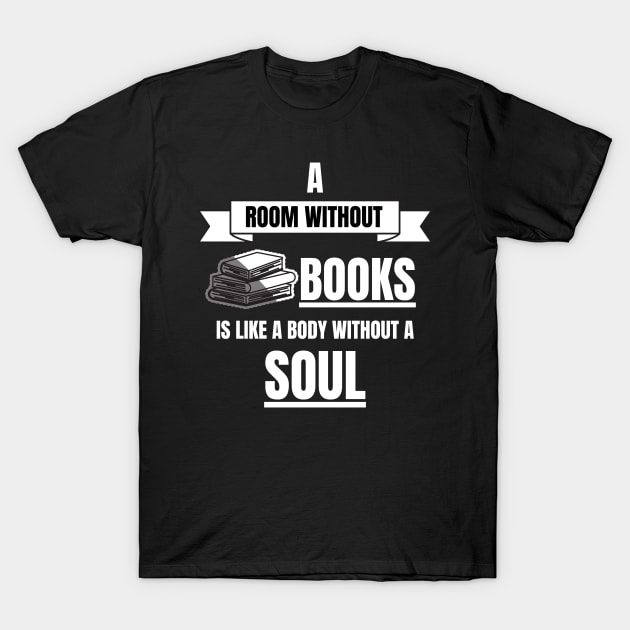 Bookworm No Books no Soul T-Shirt by NickDsigns